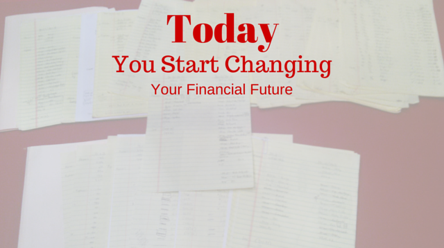 006 Today You Start Changing Your Financial Future