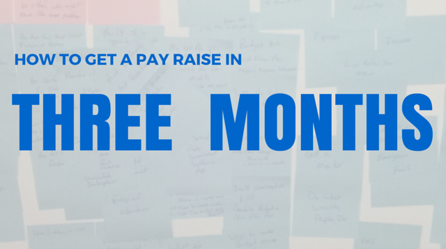 004 How To Get A Pay Raise In Three Months