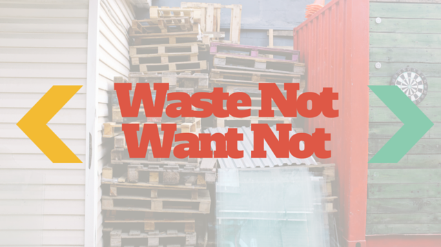 013 Waste Not Want Not